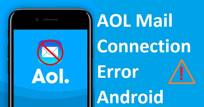 aol connection error on my droid