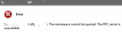 dfs error namespace cannot queried rpc server unavailable
