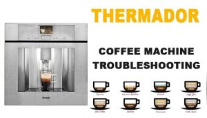Read more about the article De Gemakkelijke Manier Om Thermador-koffiemachinefout 8 Te Verbeteren